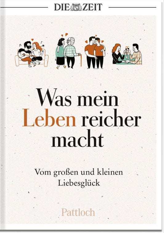 DIE ZEIT: Was mein Leben reicher macht