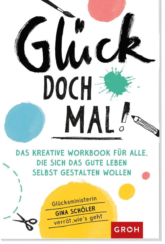 KB Glück doch mal! Das kreative Workbook